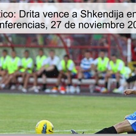 Pronóstico: Drita vence a Shkendija en la Liga Conferencias, 27 de noviembre 2025