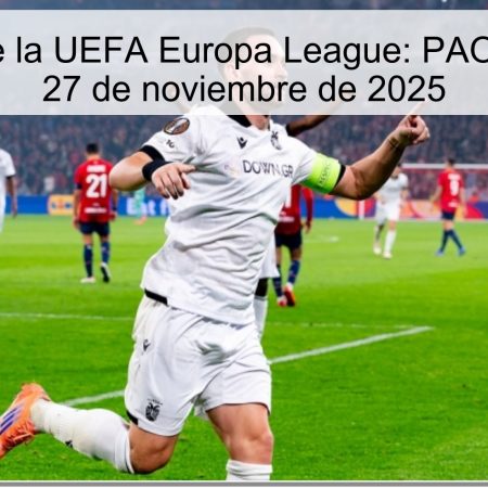Pronóstico de la UEFA Europa League: PAOK vs Brann – 27 de noviembre de 2025