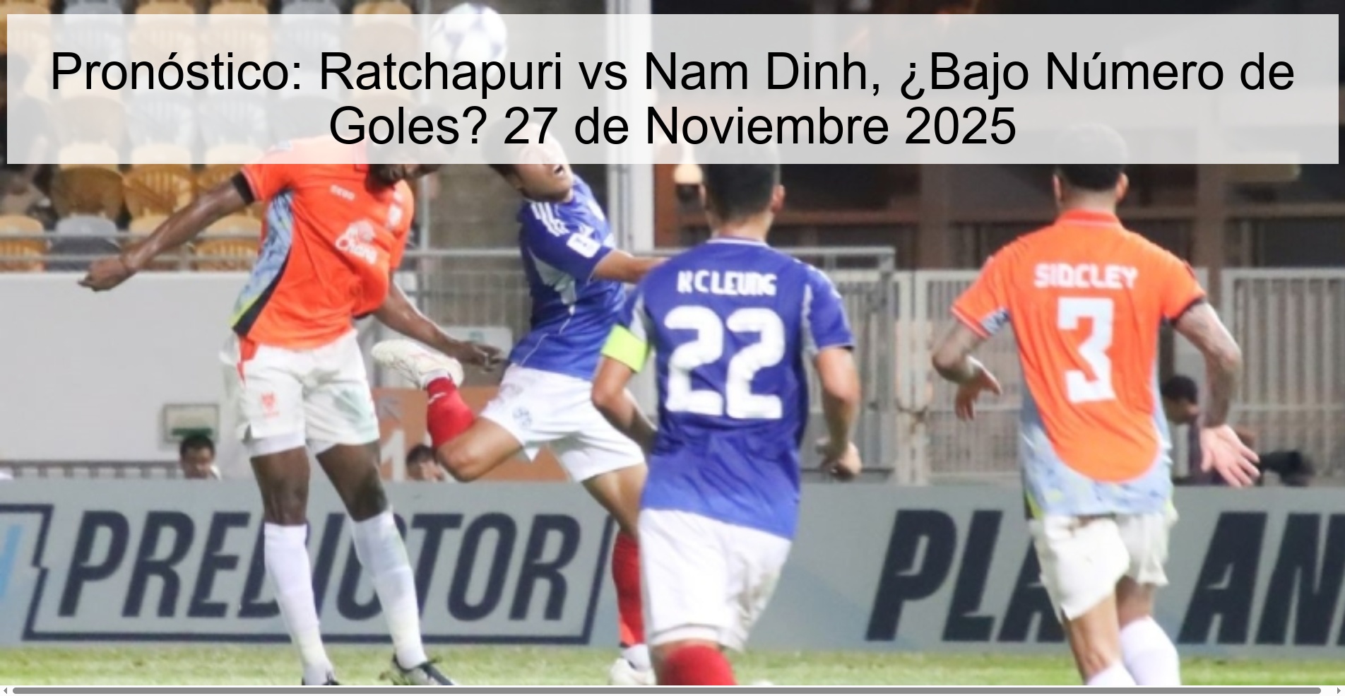 Pronóstico: Ratchapuri vs Nam Dinh, ¿Bajo Número de Goles? 27 de Noviembre 2025 1 327904