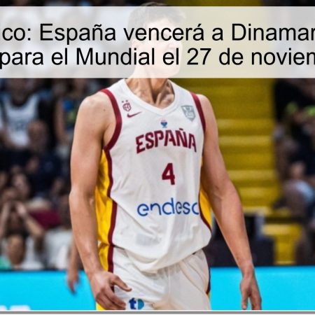Pronóstico: España vencerá a Dinamarca en la clasificación para el Mundial el 27 de noviembre de 2025