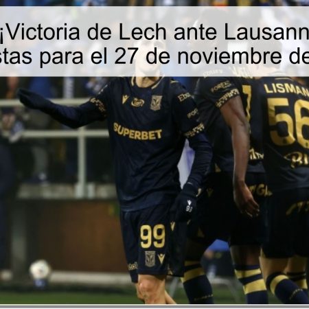 Pronóstico: ¡Victoria de Lech ante Lausanne! Análisis y Apuestas para el 27 de noviembre de 2025