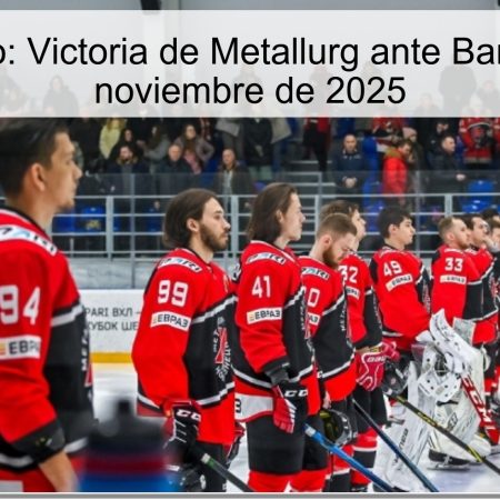 Pronóstico: Victoria de Metallurg ante Bars el 28 de noviembre de 2025