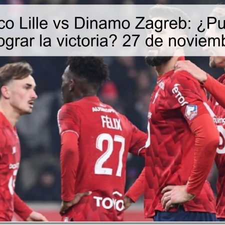 Pronóstico Lille vs Dinamo Zagreb: ¿Pueden los franceses lograr la victoria? 27 de noviembre de 2025