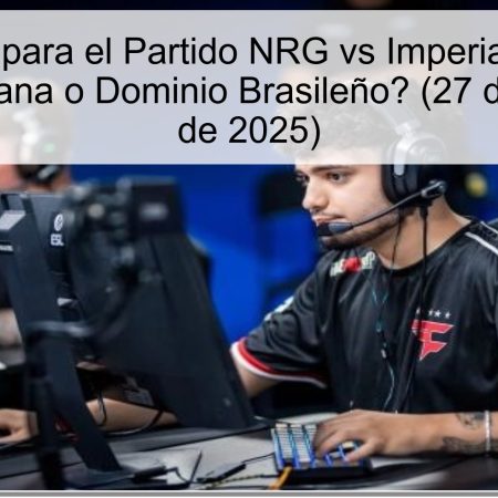 Pronóstico para el Partido NRG vs Imperial: ¿Victoria Norteamericana o Dominio Brasileño? (27 de noviembre de 2025)
