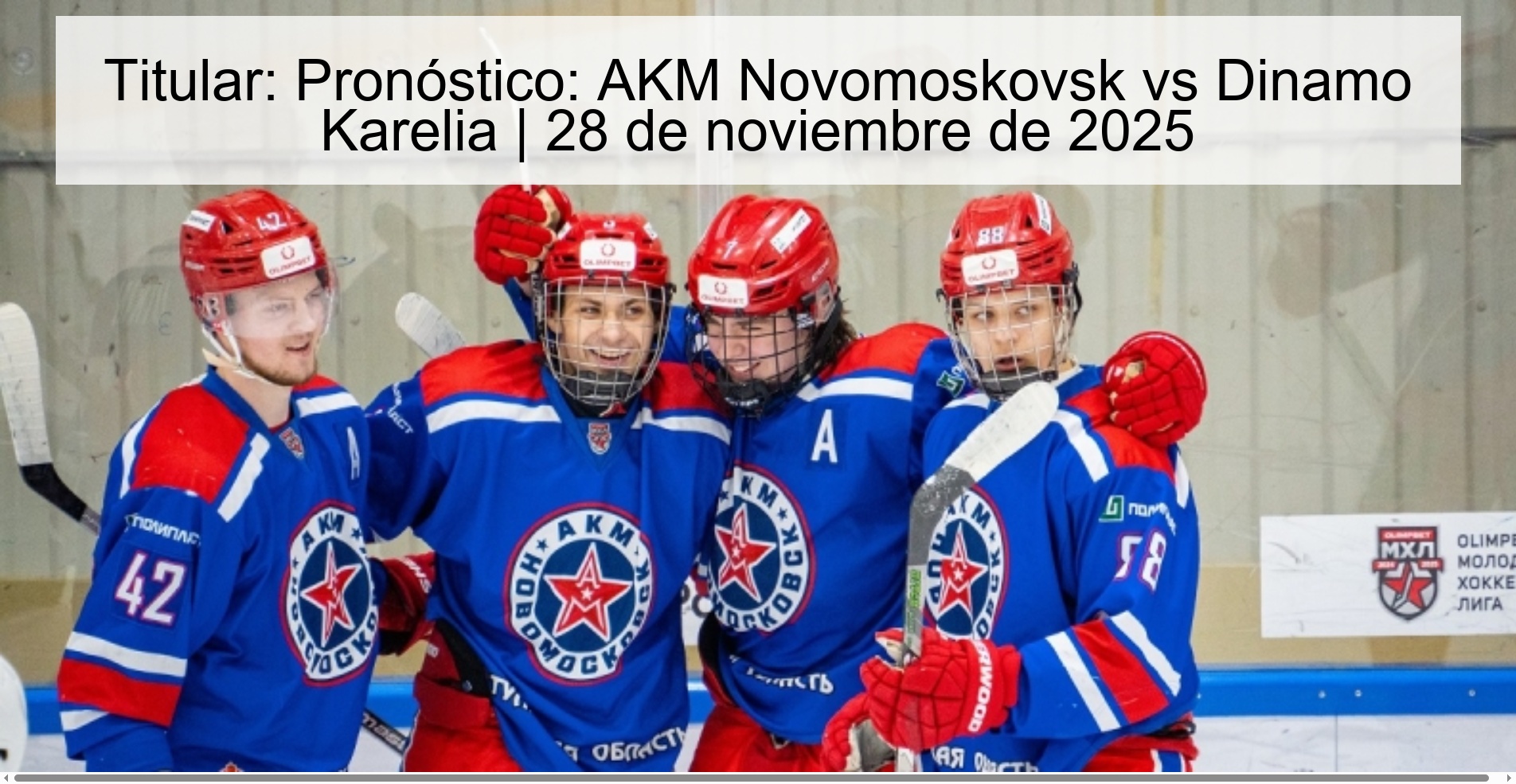 Titular: Pronóstico: AKM Novomoskovsk vs Dinamo Karelia | 28 de noviembre de 2025 1 328150