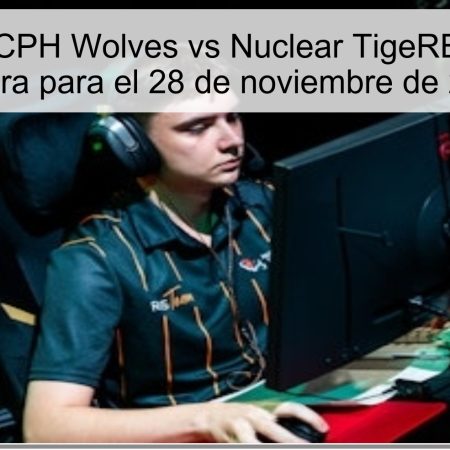 Pronóstico CPH Wolves vs Nuclear TigeRES: Apuesta segura para el 28 de noviembre de 2025