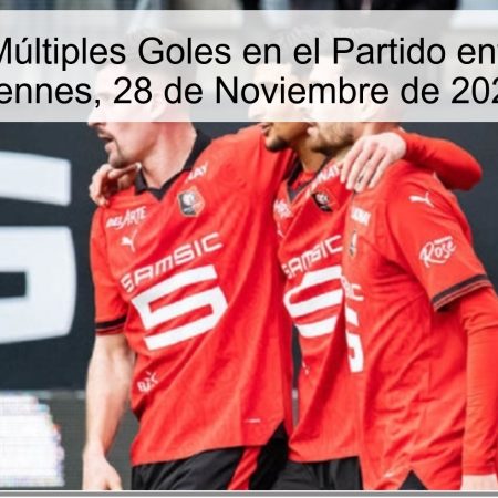 Pronóstico: Múltiples Goles en el Partido entre Mónaco y Rennes, 28 de Noviembre de 2025