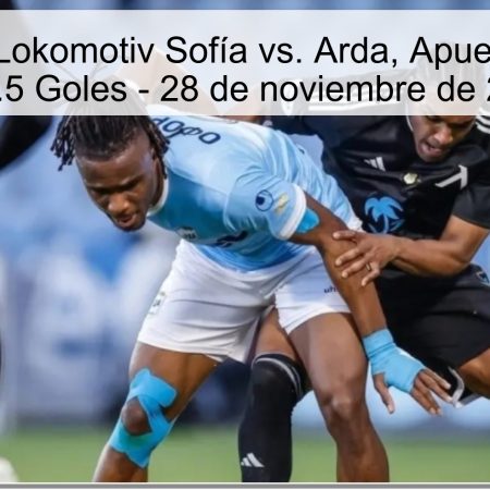 Pronóstico: Lokomotiv Sofía vs. Arda, Apuesta a Menos de 2.5 Goles – 28 de noviembre de 2025