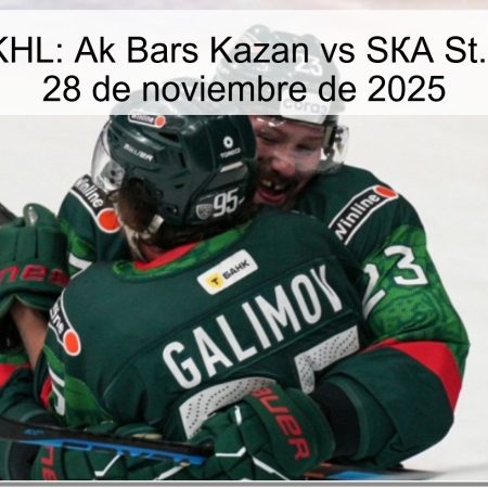 Pronóstico KHL: Ak Bars Kazan vs SКА St. Petersburg, 28 de noviembre de 2025