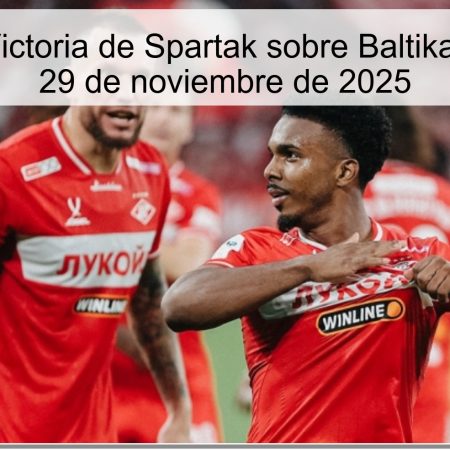 Pronóstico: Victoria de Spartak sobre Baltika en la RPL el 29 de noviembre de 2025