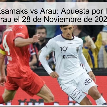 Pronóstico Ksamaks vs Arau: Apuesta por la Victoria de Arau el 28 de Noviembre de 2025
