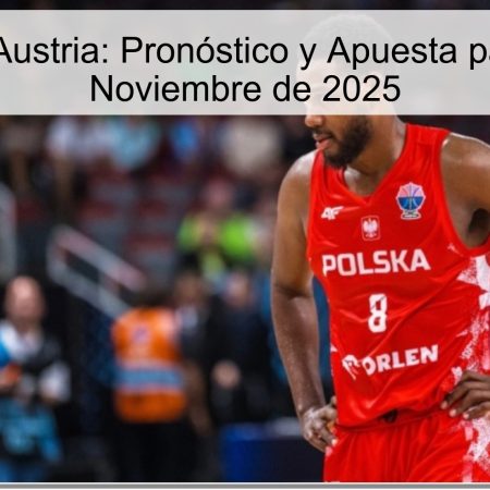 Polonia vs Austria: Pronóstico y Apuesta para el 28 de Noviembre de 2025