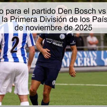 Pronóstico para el partido Den Bosch vs Willem II: Apuestas en la Primera División de los Países Bajos, 28 de noviembre de 2025