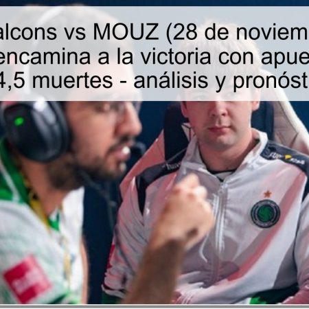 Predicción Falcons vs MOUZ (28 de noviembre de 2025)