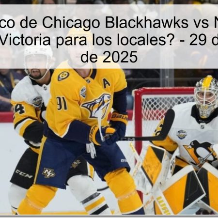 Pronóstico de Chicago Blackhawks vs Nashville Predators: ¿Victoria para los locales? – 29 de noviembre de 2025