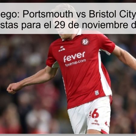 Puesta en Juego: Portsmouth vs Bristol City, Pronósticos y Apuestas para el 29 de noviembre de 2025