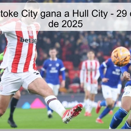 Pronóstico: Stoke City gana a Hull City – 29 de noviembre de 2025