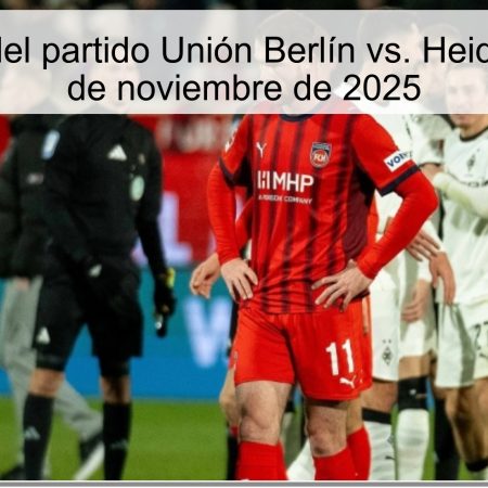 Pronóstico del partido Unión Berlín vs. Heidenheim – 29 de noviembre de 2025