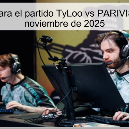 Pronóstico para el partido TyLoo vs PARIVISION – 29 de noviembre de 2025
