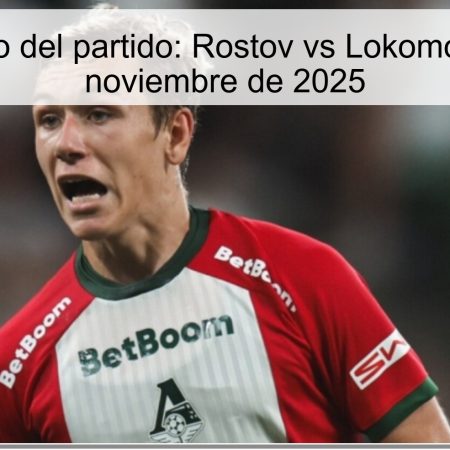 Pronóstico del partido: Rostov vs Lokomotiv, 30 de noviembre de 2025