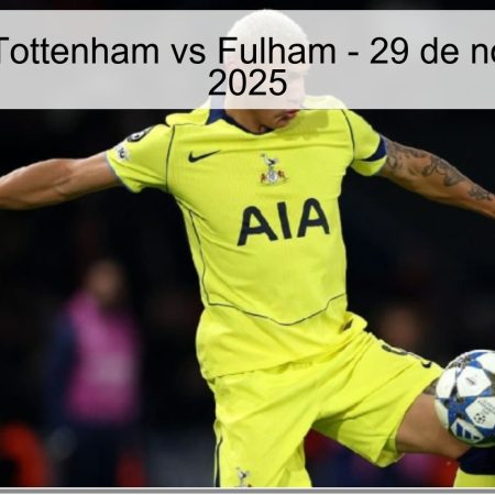 Pronóstico Tottenham vs Fulham – 29 de noviembre de 2025