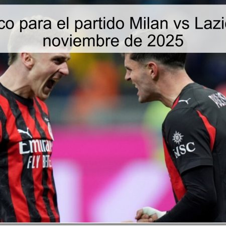 Pronóstico para el partido Milan vs Lazio – 29 de noviembre de 2025