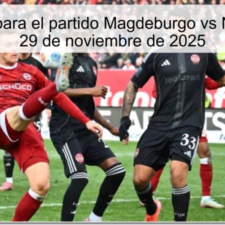 Pronóstico para el partido Magdeburgo vs Nuremberg – 29 de noviembre de 2025