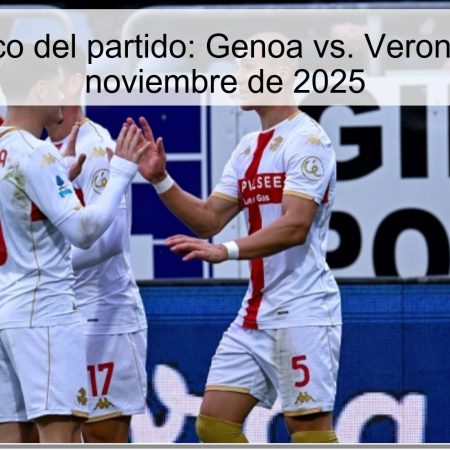 Pronóstico del partido: Genoa vs. Verona – 29 de noviembre de 2025