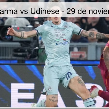 Pronóstico: Parma vs Udinese – 29 de noviembre de 2025