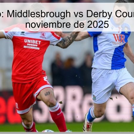 Pronóstico: Middlesbrough vs Derby County – 29 de noviembre de 2025