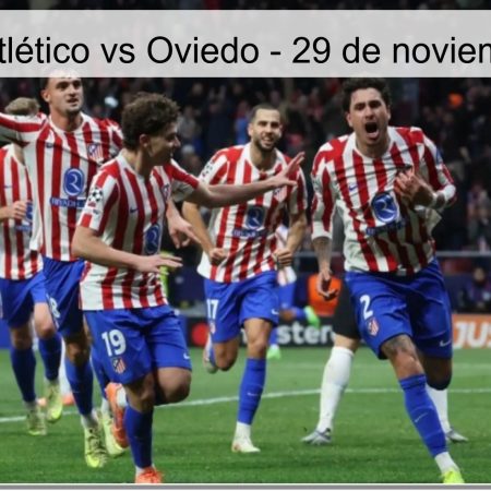 Pronóstico Atlético vs Oviedo – 29 de noviembre de 2025