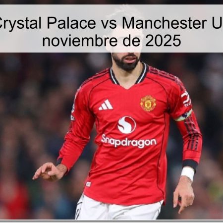 Pronóstico Crystal Palace vs Manchester United – 30 de noviembre de 2025