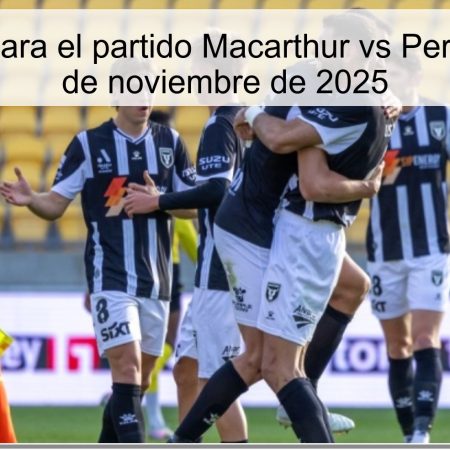 Pronóstico para el partido Macarthur vs Perth Glory – 30 de noviembre de 2025