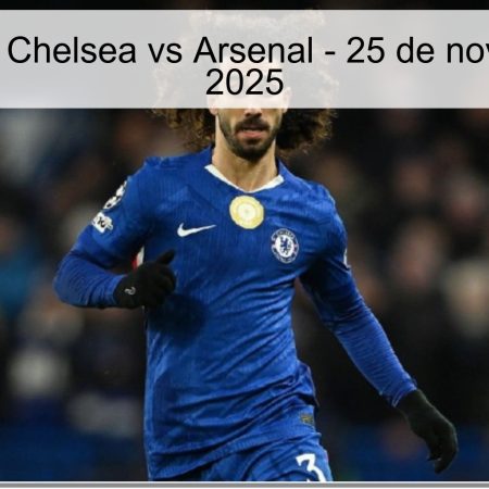 Pronóstico Chelsea vs Arsenal – 25 de noviembre de 2025
