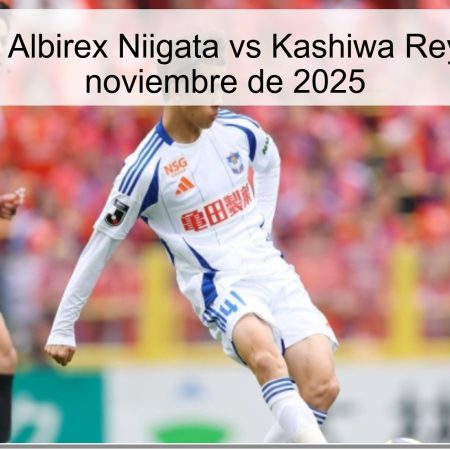 Pronóstico: Albirex Niigata vs Kashiwa Reysol – 30 de noviembre de 2025