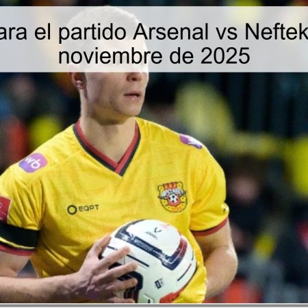 Pronóstico para el partido Arsenal vs Neftekhimik – 30 de noviembre de 2025