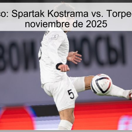 Pronóstico: Spartak Kostrama vs. Torpedo, 30 de noviembre de 2025