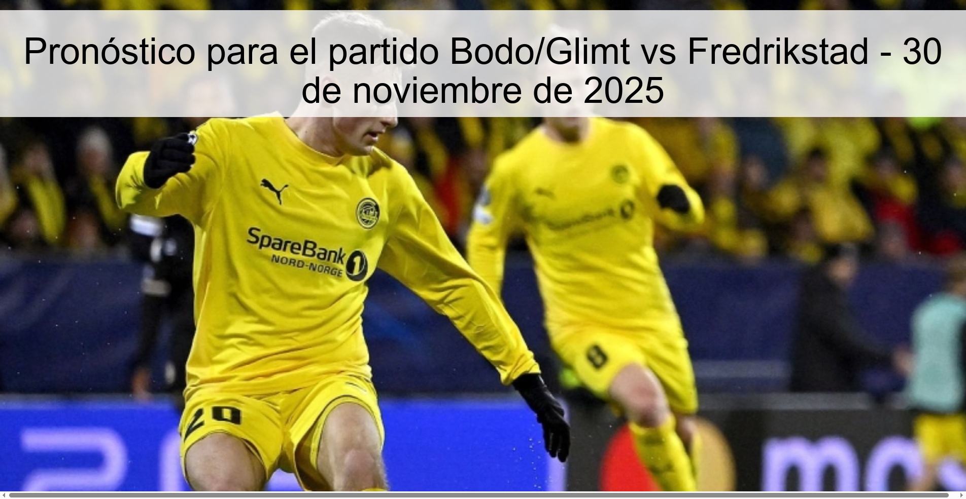 Pronóstico para el partido Bodo/Glimt vs Fredrikstad - 30 de noviembre de 2025 1 328971