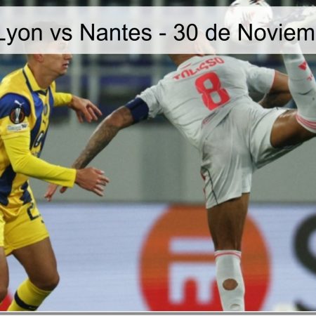 Pronóstico Lyon vs Nantes – 30 de Noviembre de 2025