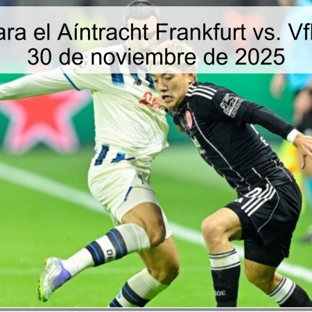 Pronóstico para el Aíntracht Frankfurt vs. VfL Wolfsburg – 30 de noviembre de 2025