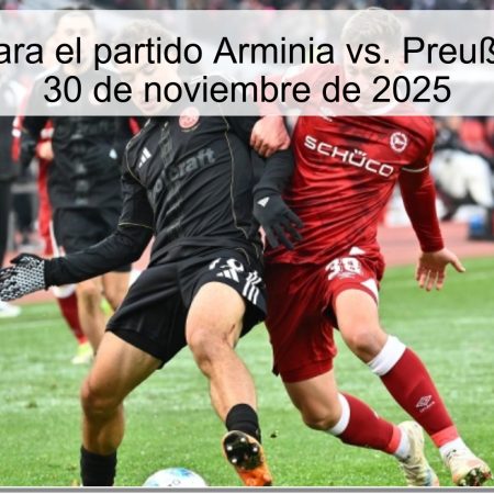 Pronóstico para el partido Arminia vs. Preußen Münster – 30 de noviembre de 2025