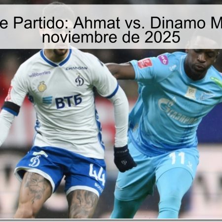 Pronóstico de Partido: Ahmat vs. Dinamo Moscú – 30 de noviembre de 2025