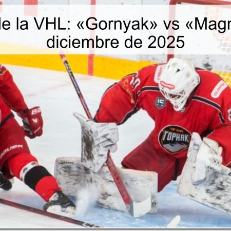 Pronóstico de la VHL: «Gornyak» vs «Magnitka» – 1 de diciembre de 2025