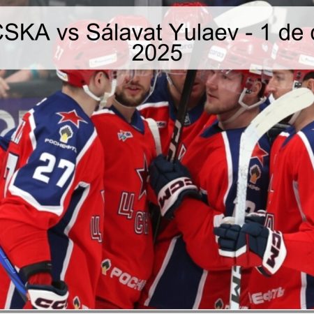 Pronóstico CSKA vs Sálavat Yulaev – 1 de diciembre de 2025