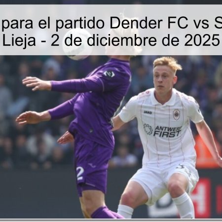 Pronóstico para el partido Dender FC vs Standard de Lieja – 2 de diciembre de 2025