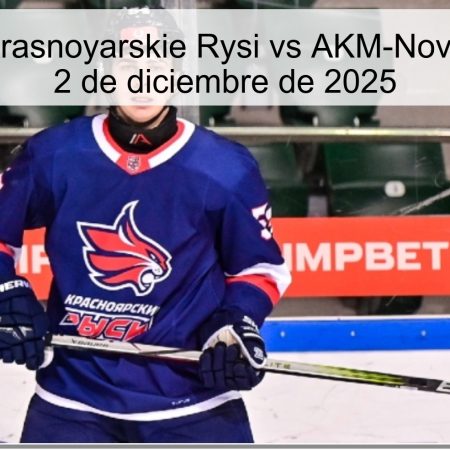 Pronóstico Krasnoyarskie Rysi vs AKM-Novomoskovsk – 2 de diciembre de 2025
