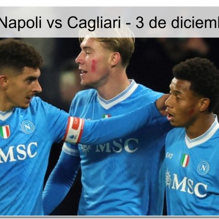 Pronóstico Napoli vs Cagliari – 3 de diciembre de 2025
