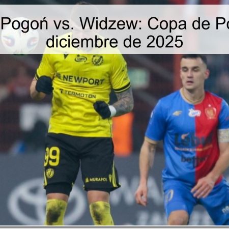 Pronóstico Pogoń vs. Widzew: Copa de Polonia, 2 de diciembre de 2025