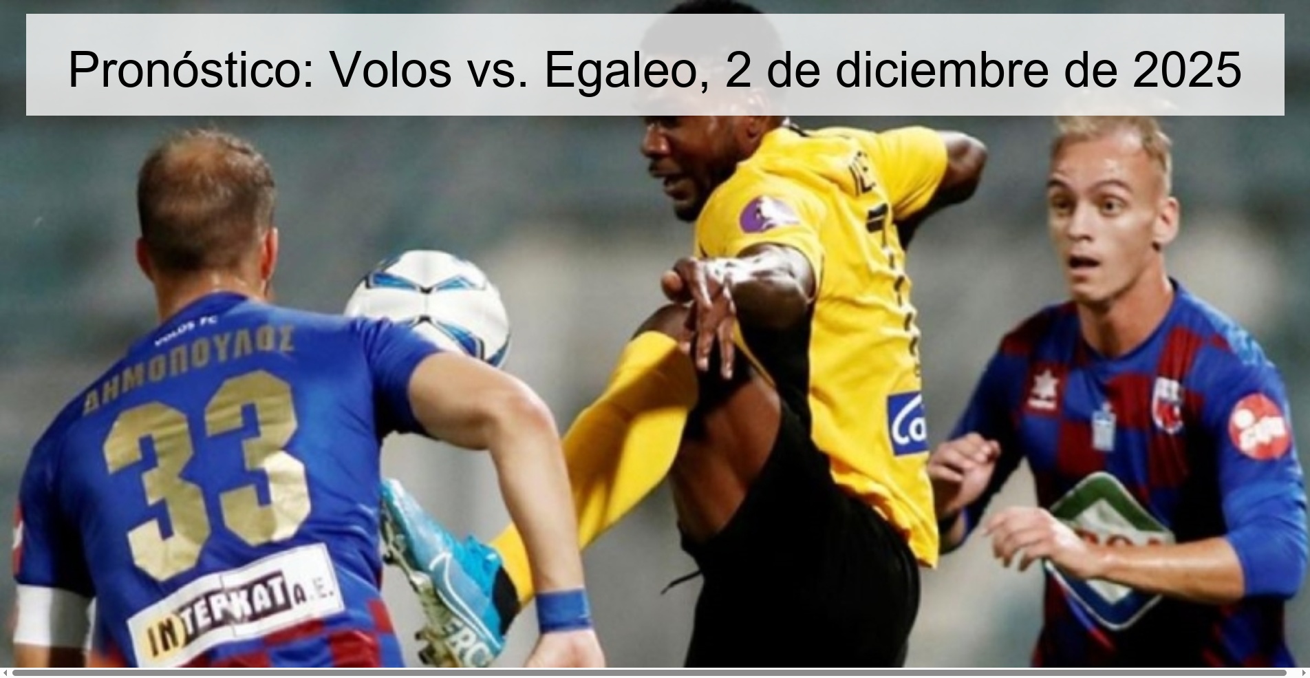Pronóstico: Volos vs. Egaleo, 2 de diciembre de 2025 1 329661