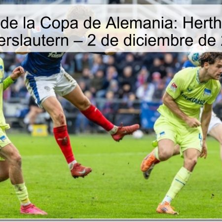 Pronóstico de la Copa de Alemania: Hertha Berlín vs. Kaiserslautern – 2 de diciembre de 2025